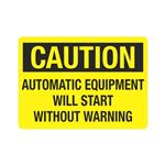 Caution Automatic Equipment Will Start Without Warning Sign